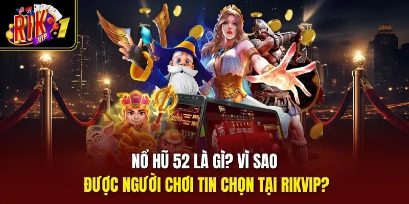 Nổ hũ 52